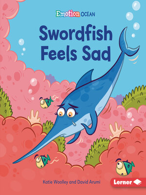 cover image of Swordfish Feels Sad